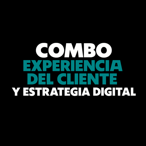 Combo Experiencia del Cliente y Estrategia Digital